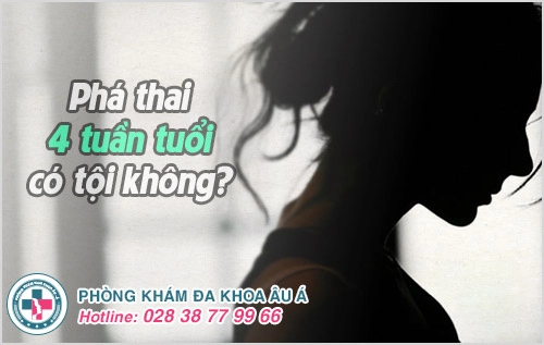 Phá thai 4 tuần có tội không?