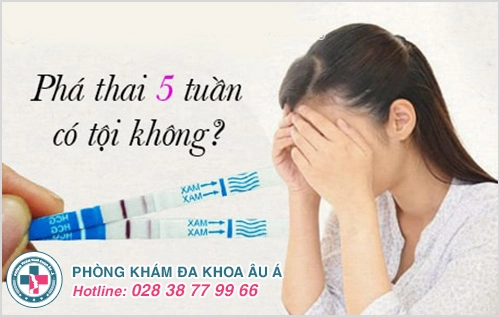 Phá thai 5 tuần có tội không?