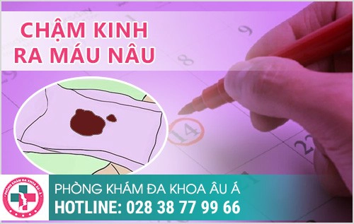 Chậm kinh ra máu nâu