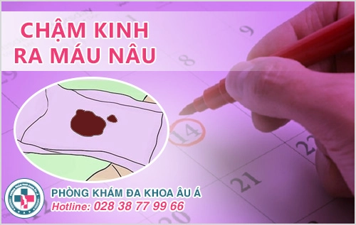 chậm kinh ra máu nâu